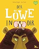 Der Löwe in dir: Ein Bilderbuch für Kinder ab 3 Jahren über Gefühle wie Mut und Selbstvertrauen (Bright/Field Bilderbücher)