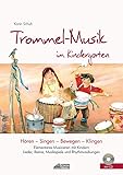 Trommel-Musik im Kindergarten (inkl. Lieder-CD): Elementares Musizieren mit Kindern. Lieder, Reime, Musikspiele und...